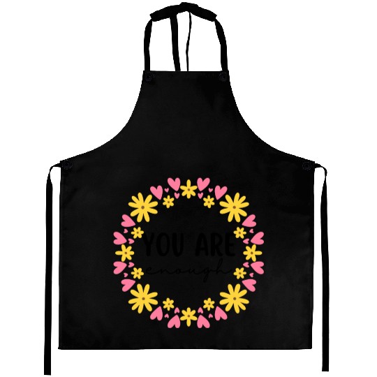 You Are Enough - Flower Crown Aprons