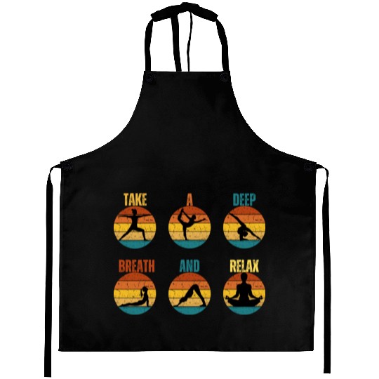 TAKE A DEEP BREATH AND RELAX Aprons