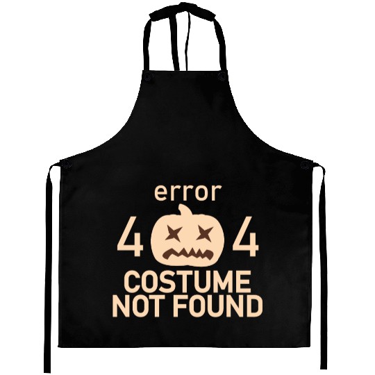 Error 404 Costume Not Found Low Budget Halloween P Aprons