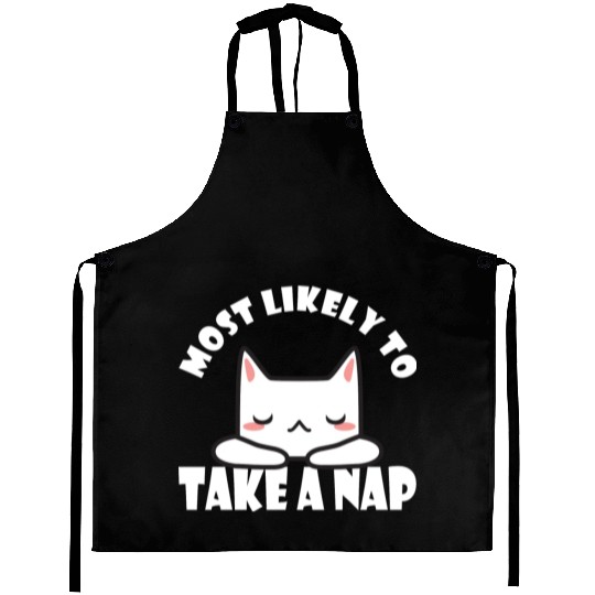 Most Likely To Take A Nap Funny Cat Saying Aprons
