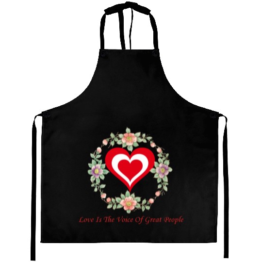 Love is the voice of great people(Love heart) Aprons