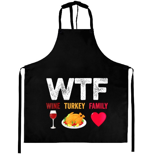 WTF Wine Turkey Family Funny Wine Lover Aprons