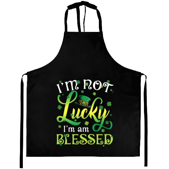 I’m Not Lucky I’m Blessed Saint Patrick Day Aprons