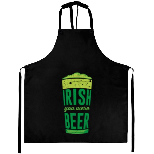 Irish you were Beer Ireland St. Patrick's Day Aprons