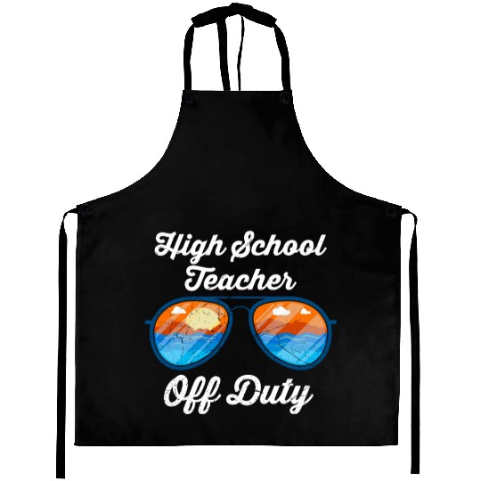 High school teacher off duty vacation teacher Aprons