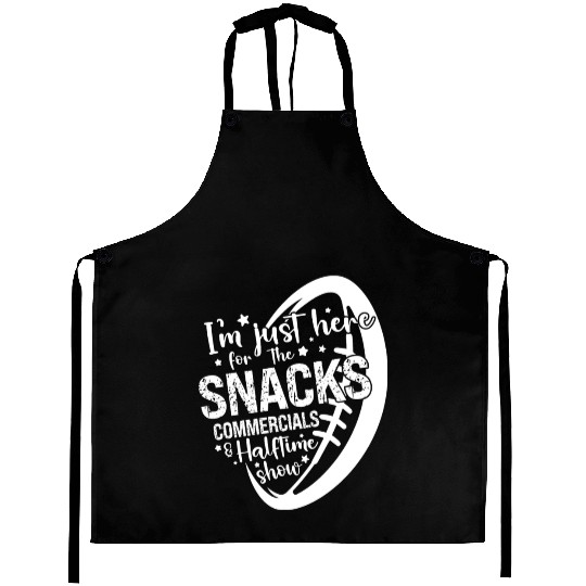 I'm Just Here For The Snacks Commercials Halftime Aprons