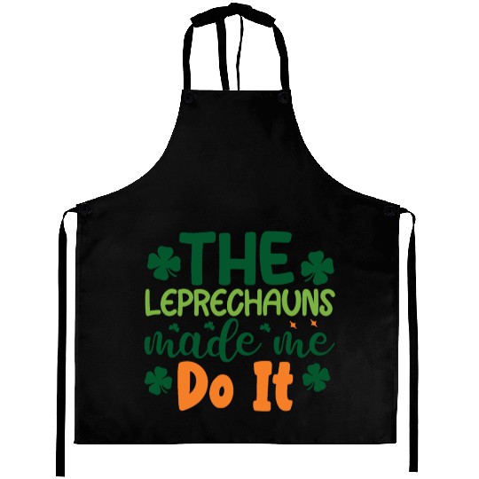 the leprechauns made me do it Aprons