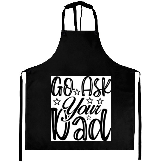 Go Ask Your Dad Aprons