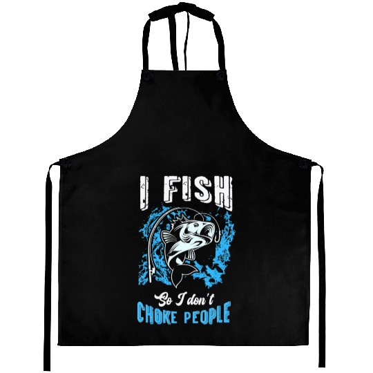 I Fish So I don t Choke People Spinnerbait Strike Aprons
