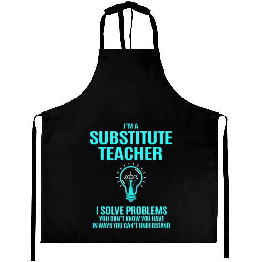 Substitute Teacher Aprons - I Solve Problems Gift