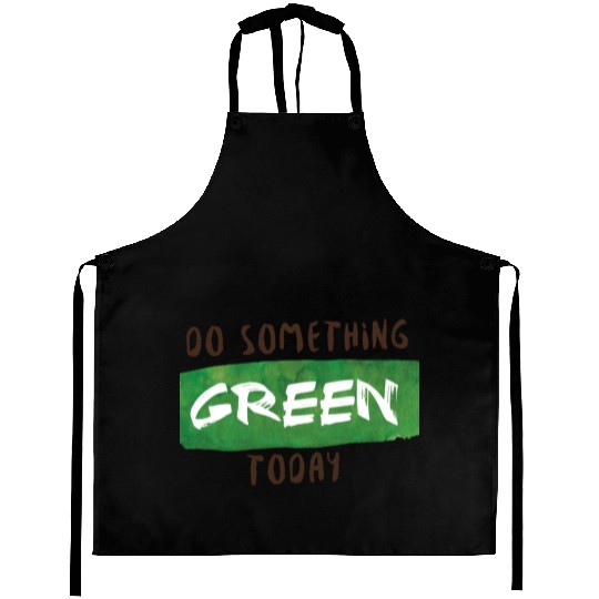 Do something green today Aprons