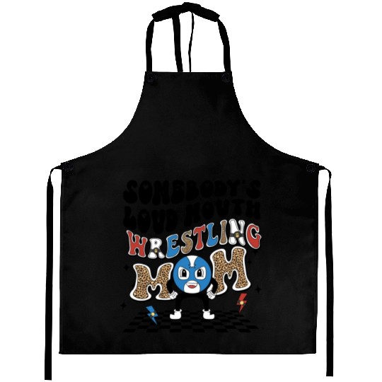 Somebody's loud mouth wrestling mom Aprons
