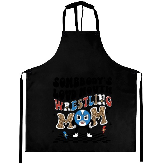 Somebody's loud mouth wrestling mom Aprons