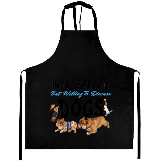 introverted but willing to discuss dogs Dog Dad Aprons