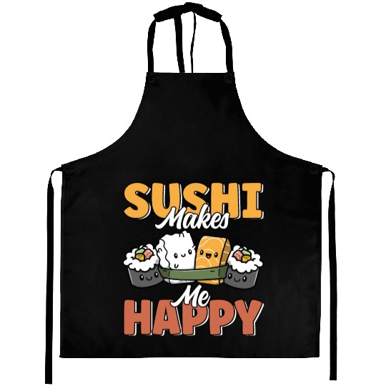 Sushi Makes Me Happy Cute Funny Kawaii Japanese Aprons
