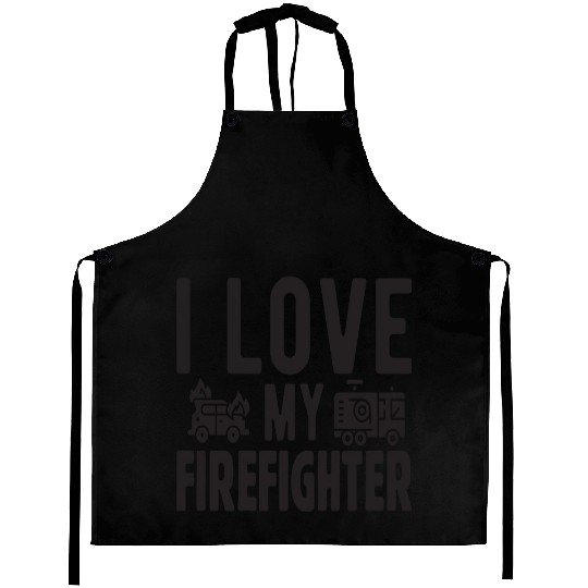 I love my Firefighter Aprons