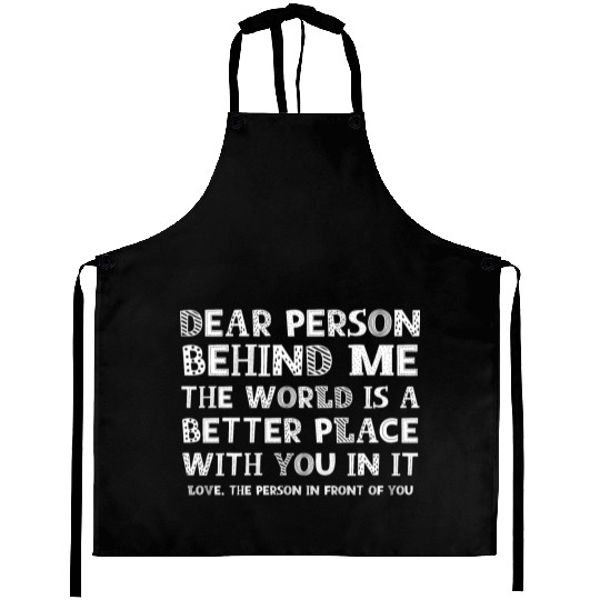 Dear Person Behind Me Aprons