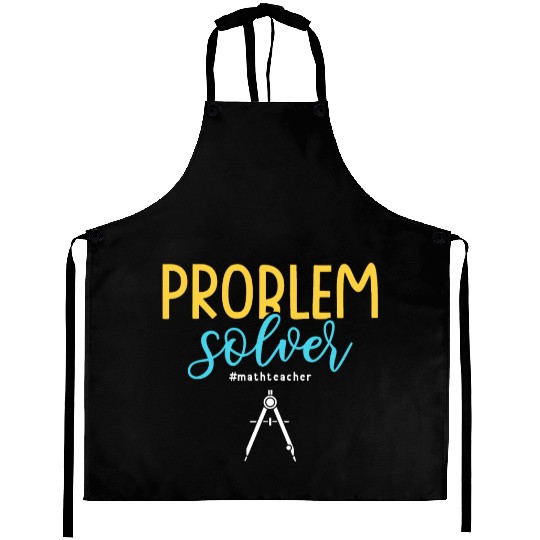 Problem Solver #mathteacher Math Teacher Aprons