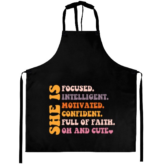 She Is Focused Intelligent Motivated Confident Aprons
