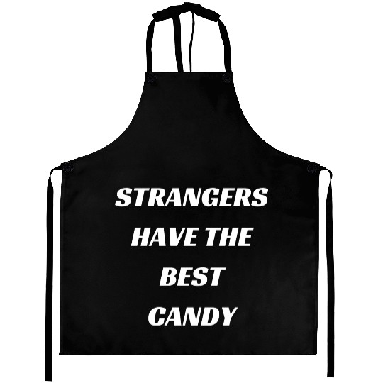 Strangers Have The Best Candy Aprons