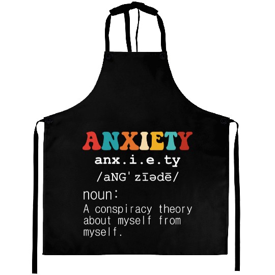 Anxiety A Conspiracy Theory About Myself From Myse Aprons