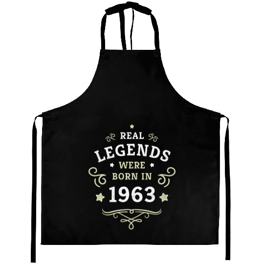 60th Birthday Gift Real Legends were born in 1963 Aprons
