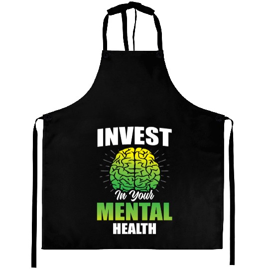 Invest In Your Mental Health Awareness Depression Aprons