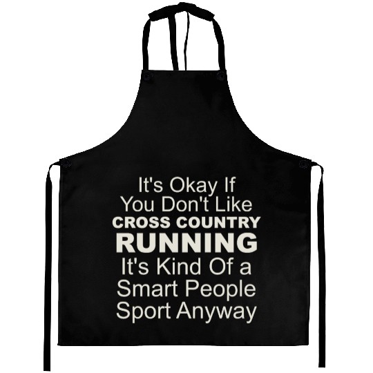 It's Okay If You Don't Cross Country Running Appar Aprons
