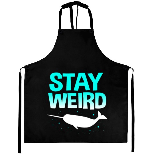 Sea Creature Funny Narwhal Stay Weird Aprons