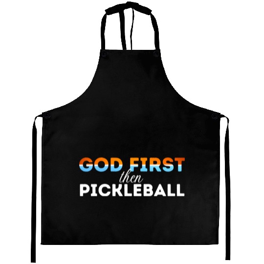 God first then pickleball Aprons