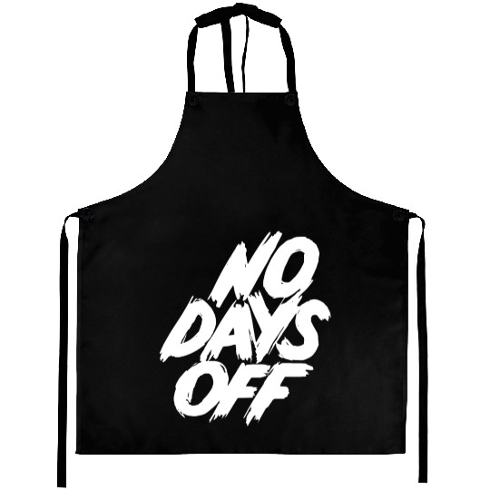 No days off Aprons