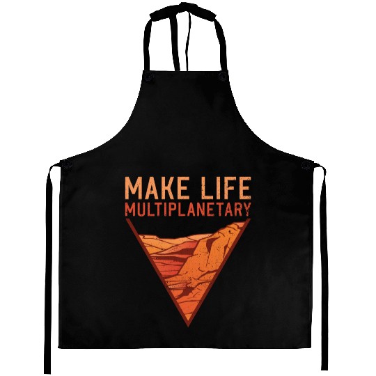 Make Life Multiplanetary Mars Planet Space Lover Aprons
