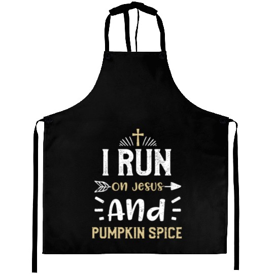 I Run On Jesus And Pumpkin Spice Aprons