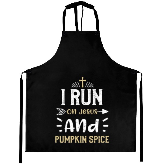 I Run On Jesus And Pumpkin Spice Aprons