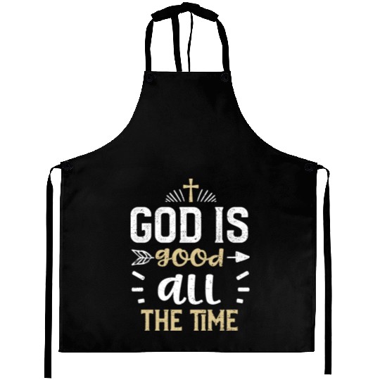 God is good all the time - Jesus Aprons