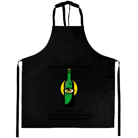 your partner or wife with you - drinking beer Aprons