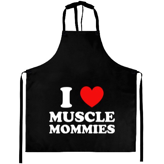 I Love Muscle Mommies Aprons