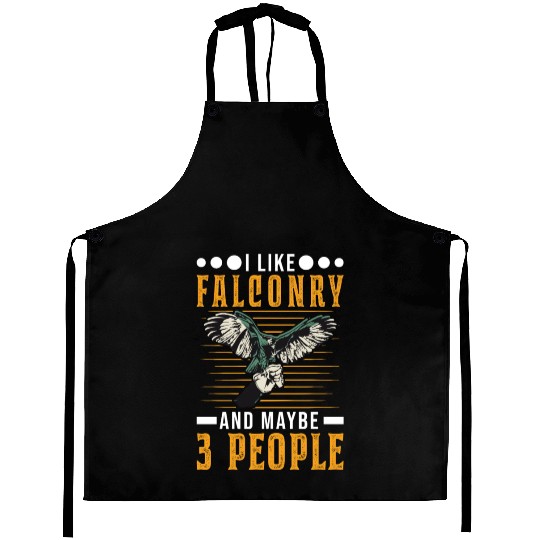 I Like Falconry And Maybe 3 People Falcon Aprons
