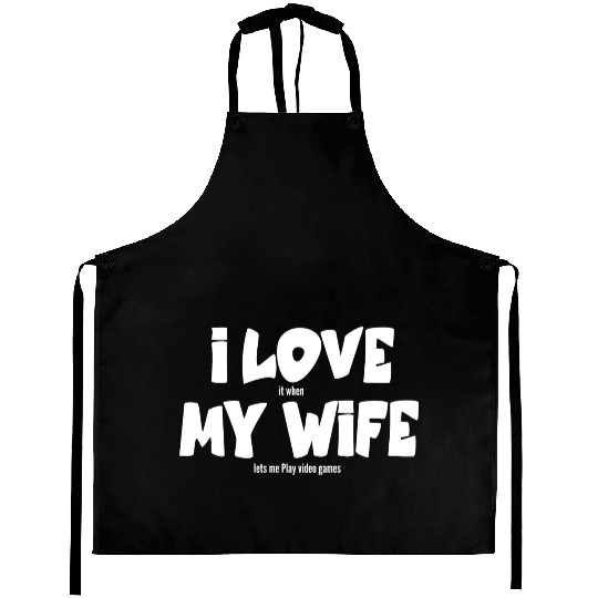 I love my wife Aprons