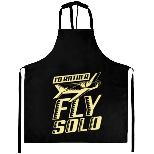 I'd Rather Fly Solo Aviator Flight Pilot Gift Aprons