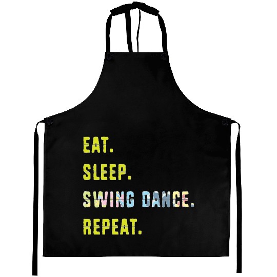Eat Sleep Dance Repeat Funny Swing Dancing Aprons