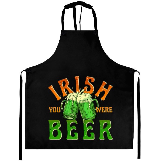 IRISH YOU WERE BEER FUNNY Aprons