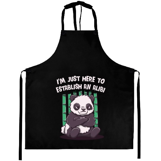 Im Just Here to Establish an Alibi Funny Sarcastic Aprons