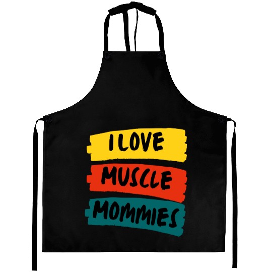I Love Muscle Mommies Aprons