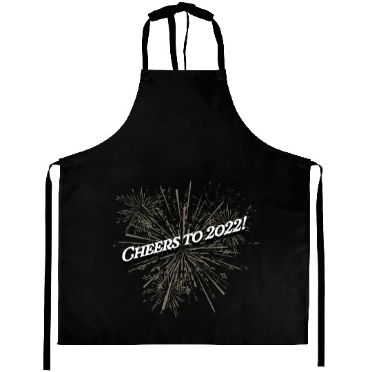 Cheers to 2022 Happy New Year Drinking NYE Drinker Aprons