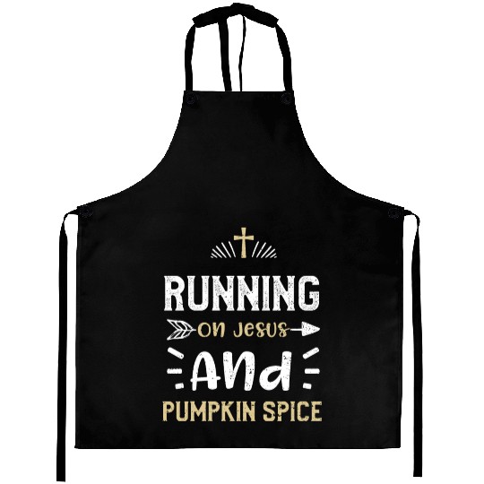 Running On Jesus And Pumpkin Spice Aprons
