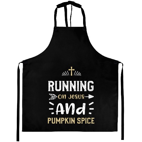 Running On Jesus And Pumpkin Spice Aprons