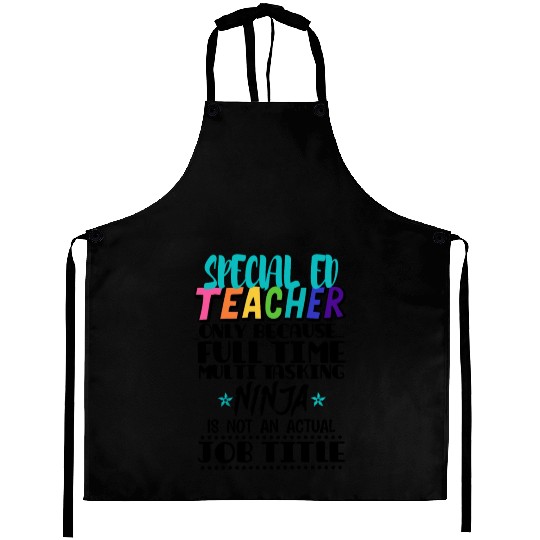 Special Ed Teacher Only Because Full Time Multi Aprons