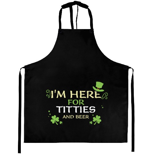 I'm Here For Titties And Beer Aprons