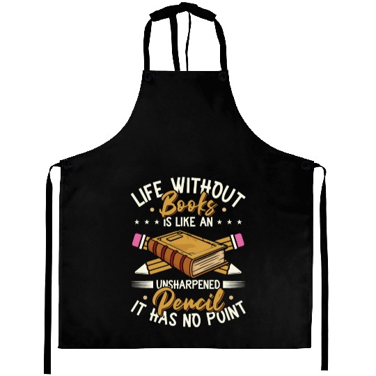 Book Lover Life Without Books Literature Aprons